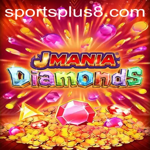 The Exciting World of JManiaDiamonds: Exploring the SportsPlus Craze