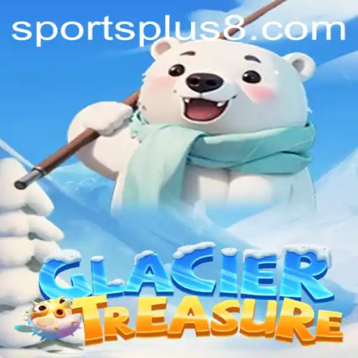 Discover the Exciting World of GlacierTreasure: The Ultimate SportsPlus Adventure